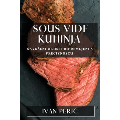 Sous Vide Kuhinja | Ivan Perić