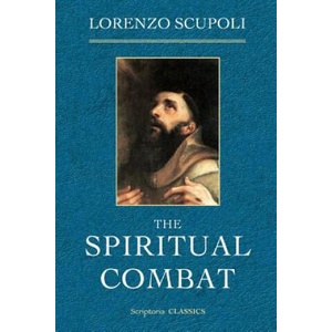 The Spiritual Combat | Lorenzo Scupoli (ISBN: 9780615671048)