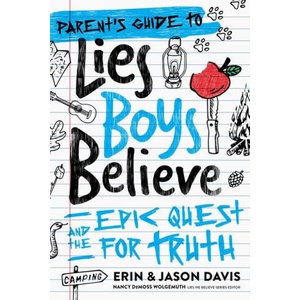 A Parent's Guide to Lies Boys Believe: And the Epic Quest for Truth | Jason Davis, Nancy DeMoss Wolgemuth (ISBN: 9780802429377)