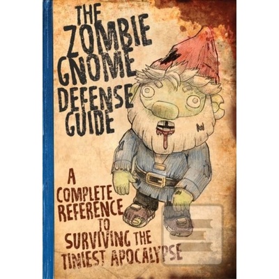 Zombie Gnome Defense Guide - A Complete Reference to Surviving the Tiniest Apocalypse Garrity Shaenon K. Paperback