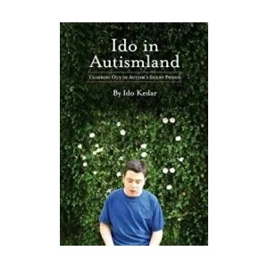 Ido in Autismland: Climbing Out of Autism's Silent Prison | Ido Kedar (ISBN: 9780988324701)