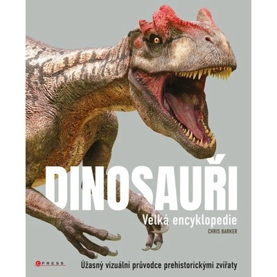 Dinosauři - velká encyklopedie - Chris Barker
