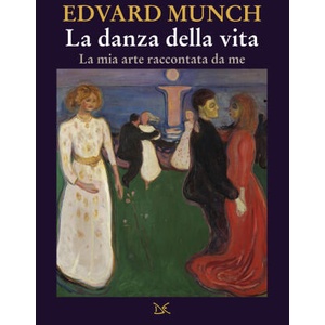 danza della vita. La mia arte raccontata da me | Edvard Munch (2022)