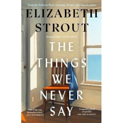 The Things We Never Say - Elizabeth Strout