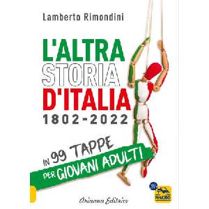 altra Storia d'Italia 1802-2022 in 99 tappe per giovani adulti | Lamberto Rimondini (2025)