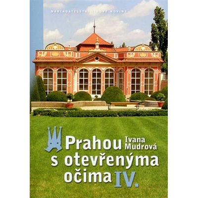Prahou s otevřenýma očima IV.