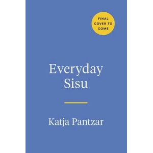 Everyday Sisu | Katja Pantzar (ISBN: 9780593419267)