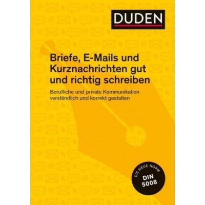 Duden Praxis - Briefe, E-Mails und Kurznachrichten gut und richtig schreiben Bibliographisches Institut GmbH