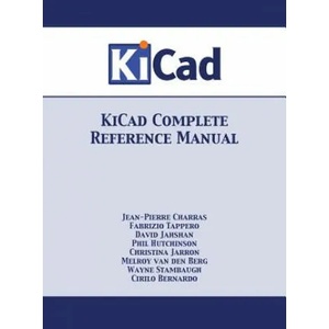 KiCad Complete Reference Manual | Jean-Pierre Charras, Fabrizio Tappero, Wayne Stambaugh (ISBN: 9781680921281)