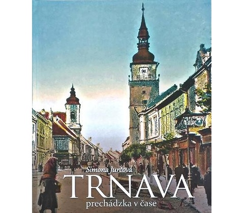 Trnava - prechádzka v čase