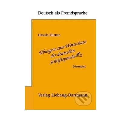 Übungen zum Wortschatz der deutschen Schriftsprache - Ursula Turtur