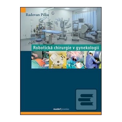 Robotická chirurgie v gynekologii - Radoslav Pilka