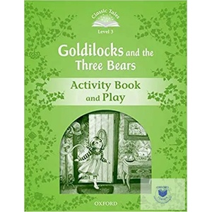 Classic Tales Second Edition: Level 3: Goldilocks and the Three Bears Activity Book & Play | Sue Arengo (2011)