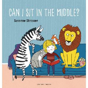 Can I Sit in the Middle? | Susanne Strasser (ISBN: 9781776575855)