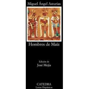 Hombres de maíz | Miguel Ángel Asturias (ISBN: 9788437632544)