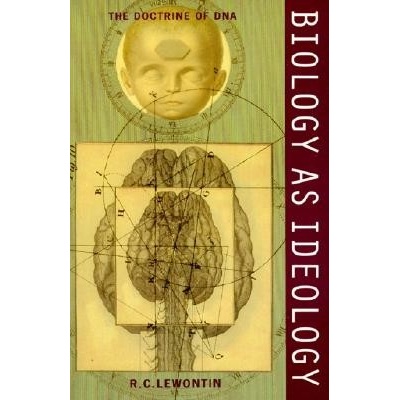 Biology as Ideology: The Doctrine of DNA Lewontin Richard C.