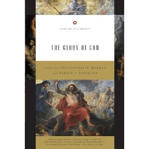 The Glory of God (Redesign): Volume 2 | Tremper Longman, Christopher W. Morgan, Robert A. Peterson (ISBN: 9781433557262)