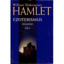 Hamlet - Ezoterismus velkého díla - William Shakespeare