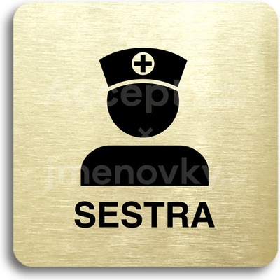 ACCEPT Piktogram sestra - zlatá tabulka - černý tisk bez rámečku