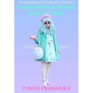 Fashioning Japanese Subcultures | Kawamura, Yuniya (ISBN: 9781350436626)