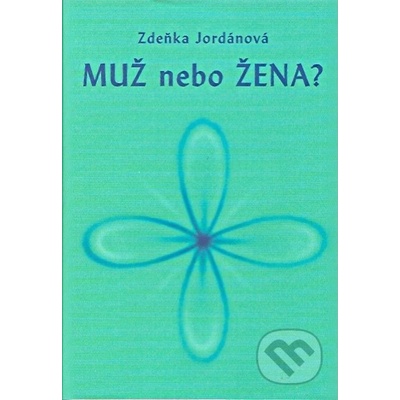 Muž nebo žena? - Zdeňka Jordánová