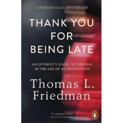 Thank You for Being Late | Thomas L. Friedman