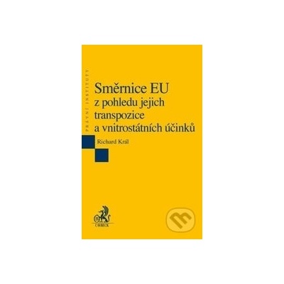 Směrnice EU z pohledu jejich transpozice a vnitrostátních účinků - Richard Král