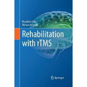 Rehabilitation with rTMS | Masahiro Abo, Wataru Kakuda