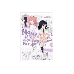 No Matter How I Look at It, It's You Guys' Fault I'm Not Popular! , Vol. 11 (ISBN: 9780316414128)