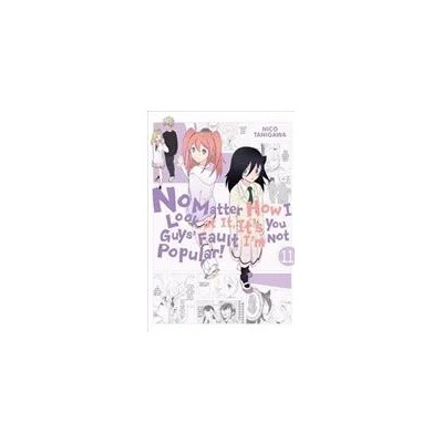 No Matter How I Look at It, It's You Guys' Fault I'm Not Popular! , Vol. 11 | Nico Tanigawa