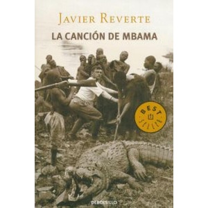 La canción de Mbama : una historia africana | Javier Reverte (ISBN: 9788490321133)