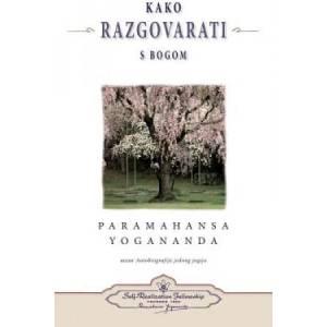 Kako Razgovarati S Bogom - (How You Can Talk with God) Croatian | Paramahansa Yogananda (ISBN: 9780876127261)
