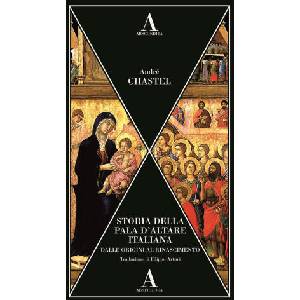 Storia della pala d’altare italiana dalle origini al Rinascimento | André Chastel (2025)