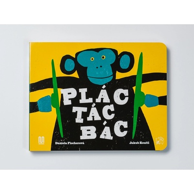 Plác! Tác! Bác! | Daniela Fischerová, Ilustrace
