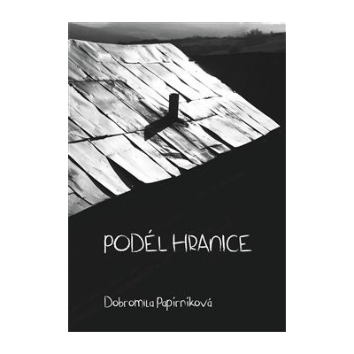 Podél hranice - Papírníková, Dobromila