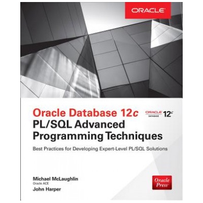 Oracle Database 12c PL/SQL Advanced Programming Techniques | Michael McLaughlin