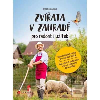 Zvířata v zahradě - pro radost i užitek Petra Rubášová CZ