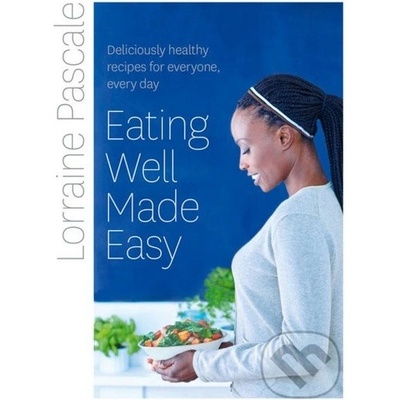 Eating Well Made Easy - Lorraine Pascale - Hardcover