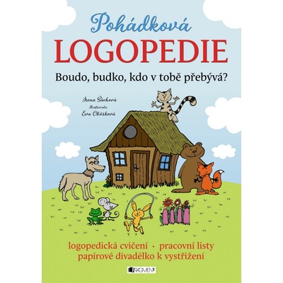 Poh ádková logopedie - Boudo, budko, kdo v tobě přebývá? Irena Šáchová