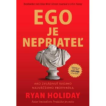 Ego je nepriateľ - Ryan Holiday