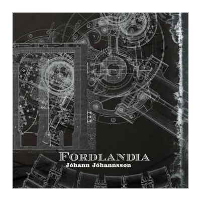 JOHANNSSON, JOHANN - FORDLANDIA LP