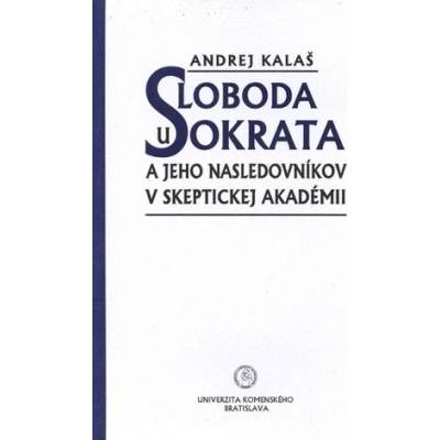 Sloboda u Sokrata a jeho nasledovníkov v skeptickej Akadémii