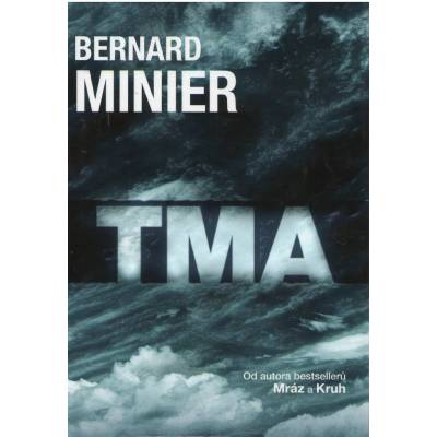 Tma - Bernard Minier - pokračovanie kultovej knihy MRÁZ