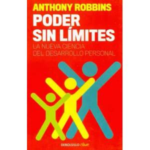 Poder sin límites : la nueva ciencia del desarrollo personal | Anthony Robbins (2010)