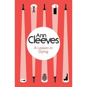Lesson in Dying | Ann Cleeves (ISBN: 9781447289098)