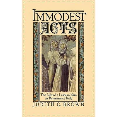 Immodest Acts Brown Judith C.