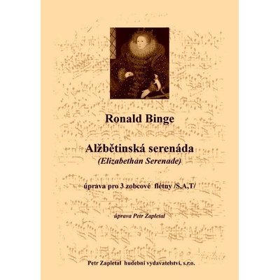 Alžbetínska serenáda Elizabethan Serenade úprava Petr Zapletal flauto dolce I. II. III. /SAT/