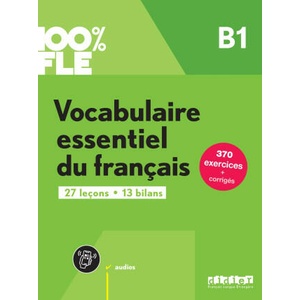 100% FLE - Vocabulaire essentiel du français B1- livre + didierfle. app (ISBN: 9782278109296)