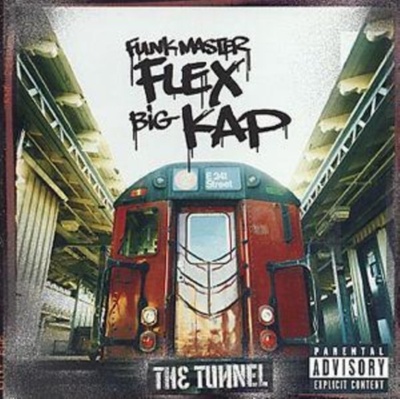 Big Kap - Tunnel The - Mixed By Funkmaster Flex And Big Kap [PA]