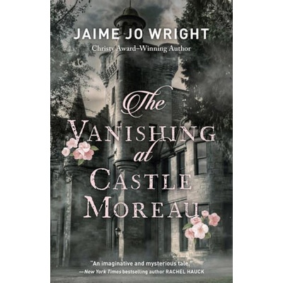 Vanishing at Castle Moreau | Jaime Jo Wright